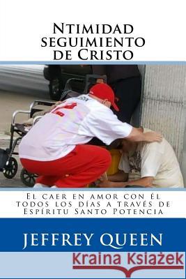 Ntimidad seguimiento de Cristo: El caer en amor con él todos los días a través de Espíritu Santo Potencia Publishing, Hannah House 9781539001003 Createspace Independent Publishing Platform - książka