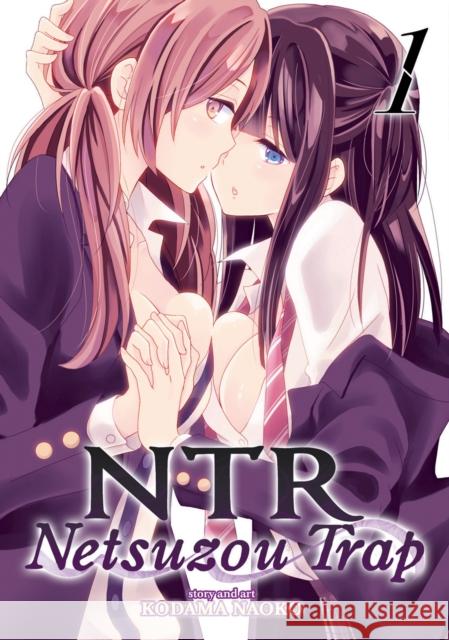 NTR: Netsuzou Trap, Volume 1 Kodama Naoko 9781626923355 Seven Seas - książka