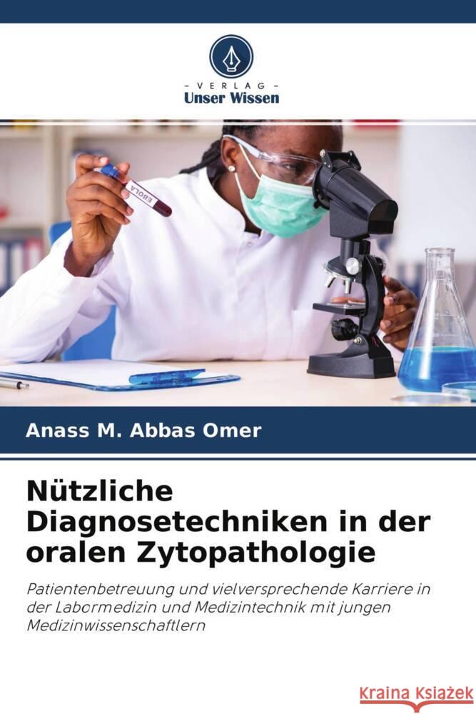 Nützliche Diagnosetechniken in der oralen Zytopathologie Abbas Omer, Anass M. 9786204457444 Verlag Unser Wissen - książka