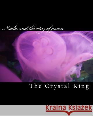 Nuala and the ring of power King, Crystal 9781460937457 Createspace Independent Publishing Platform - książka