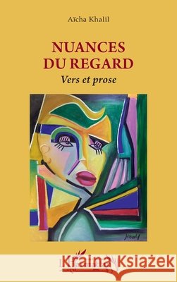 Nuances du regard: Vers et prose A?cha Khalil 9782343247878 Editions L'Harmattan - książka
