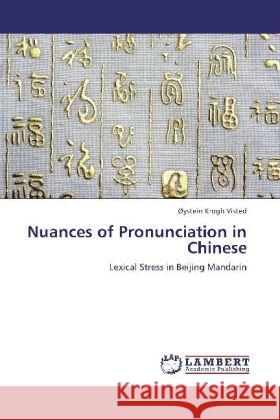 Nuances of Pronunciation in Chinese Visted, Øystein Krogh 9783848410439 LAP Lambert Academic Publishing - książka