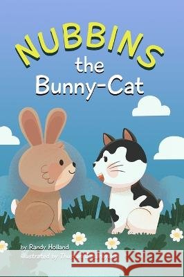 Nubbins the Bunny-Cat Randy Holland Thushan Dasanayake  9798218179090 Alan Holland - książka