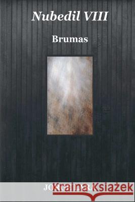 Nubedil VIII - Brumas Jorge Lara 9788409402496 J.M. Lara - książka