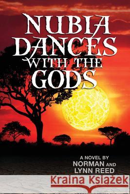 Nubia Dances with the Gods Reed Norman Reed Lynn 9781614853275 Principia Media LLC - książka