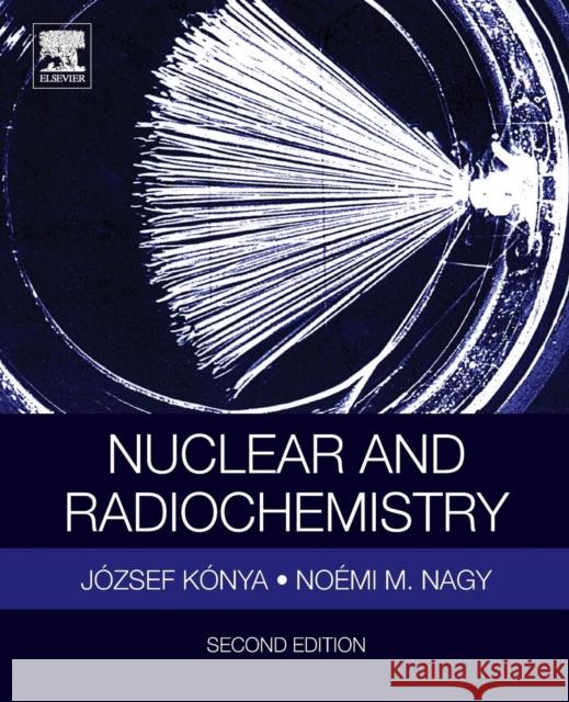 Nuclear and Radiochemistry  9780128136430  - książka