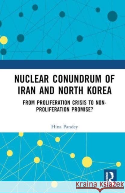 Nuclear Conundrum of Iran and North Korea Hina Pandey 9781032617381 Taylor & Francis Ltd - książka