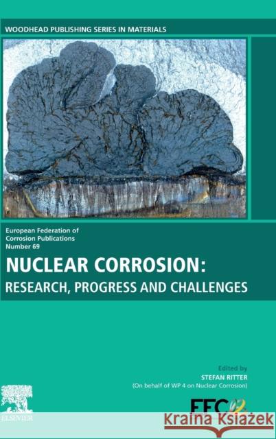 Nuclear Corrosion: Research, Progress and Challenges Stefan Ritter 9780128237199 Woodhead Publishing - książka