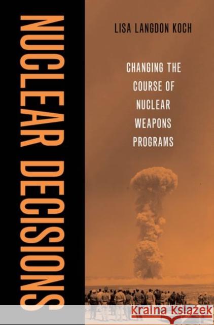 Nuclear Decisions Lisa (Assistant Professor, Assistant Professor, Claremont McKenna) Koch 9780197679531 Oxford University Press Inc - książka