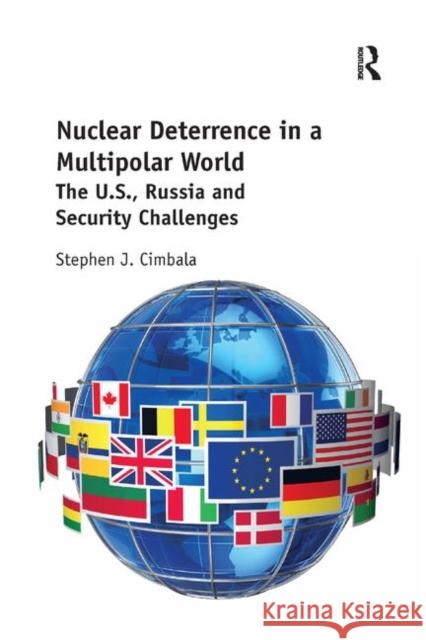 Nuclear Deterrence in a Multipolar World: The U.S., Russia and Security Challenges Stephen J. Cimbala 9780367281243 Routledge - książka