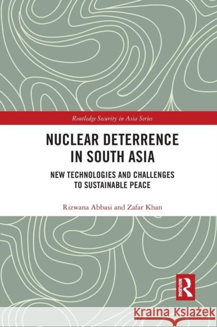 Nuclear Deterrence in South Asia: New Technologies and Challenges to Sustainable Peace Zafar Khan 9781032091655 Routledge - książka