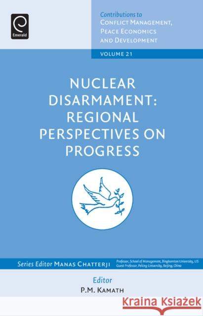 Nuclear Disarmament: Regional Perspectives on Progress P. M. Kamath 9781781907221 Emerald Publishing Limited - książka