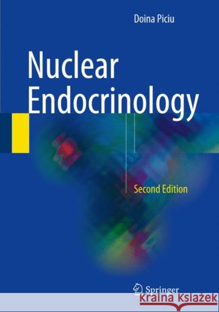 Nuclear Endocrinology Doina Piciu 9783319565811 Springer - książka