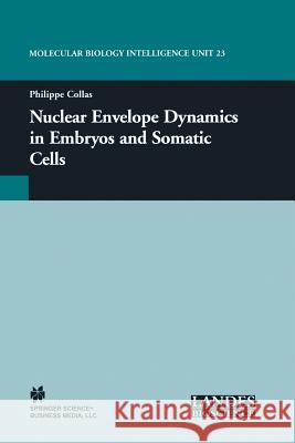 Nuclear Envelope Dynamics in Embryos and Somatic Cells Philippe Collas 9781461349372 Springer - książka