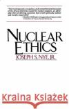 Nuclear Ethics Joseph S., Jr. Nye 9780029230916 Free Press