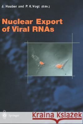 Nuclear Export of Viral RNAs J. Hauber, P.K. Vogt 9783540412786 Springer-Verlag Berlin and Heidelberg GmbH &  - książka