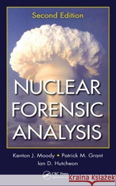 Nuclear Forensic Analysis Kenton J. Moody Ian D. Hutcheon Patrick M. Grant 9781439880616 CRC Press - książka