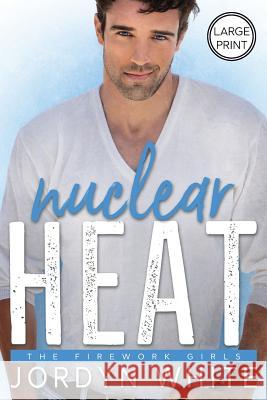 Nuclear Heat Jordyn White   9781945261459 Velvet Pen Books - książka