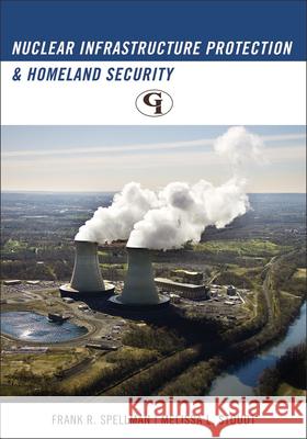 Nuclear Infrastructure Protection and Homeland Security Frank Spellman 9781605907130 Government Institutes - książka