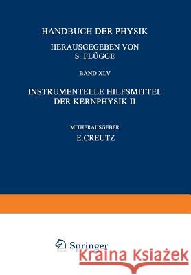 Nuclear Instrumentation II / Instrumentelle Hilfsmittel Der Kernphysik II Creutz, Edward 9783642459054 Springer - książka