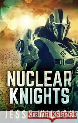 Nuclear Knights Jesse Wilson 9784824121028 Next Chapter - książka