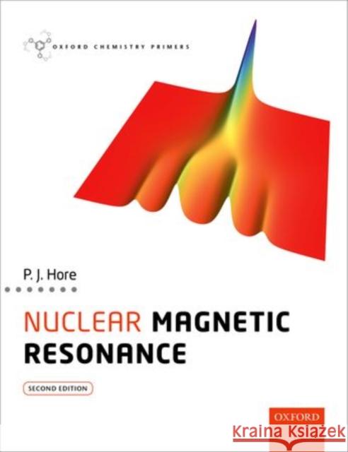 Nuclear Magnetic Resonance Peter Hore 9780198703419 Oxford University Press - książka