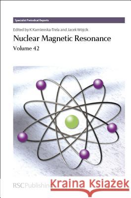 Nuclear Magnetic Resonance, Volume 42 Krystyna Kamienska-Trela 9781849735773  - książka