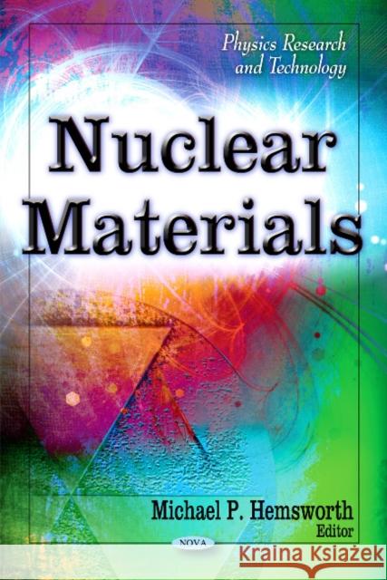 Nuclear Materials Michael P Hemsworth 9781613240106 Nova Science Publishers Inc - książka