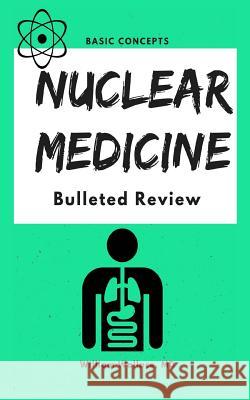 Nuclear Medicine: Bulleted Review William Wallace 9781976988226 Independently Published - książka