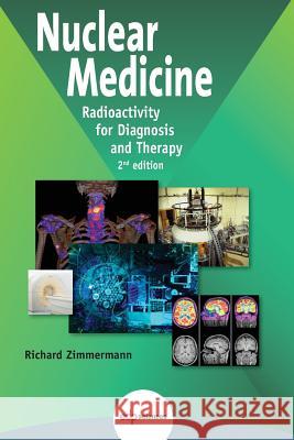 Nuclear Medicine: Radioactivity for Diagnosis and Therapy - 2nd edition Zimmermann, Richard 9782759821402 EDP Sciences - książka