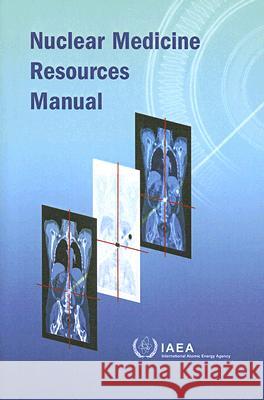Nuclear Medicine Resources Manual International Atomic Energy Agency 9789201075048 International Atomic Energy Agency - książka