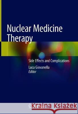 Nuclear Medicine Therapy: Side Effects and Complications Giovanella, Luca 9783030174934 Springer - książka