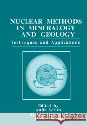 Nuclear Methods in Mineralogy and Geology: Techniques and Applications Vértes, Attila 9781461374473 Springer - książka