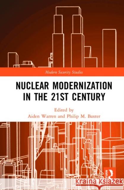 Nuclear Modernization in the 21st Century Warren, Aiden 9781138350557 Routledge - książka