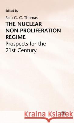 Nuclear Non-Proliferation Regime Thomas, Raju G. C. 9780333689646 PALGRAVE MACMILLAN - książka