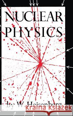Nuclear Physics W Heisenberg 9780802207067 Philosophical Library - książka