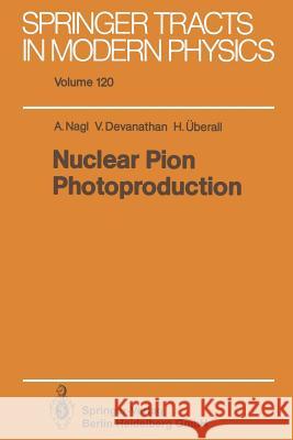 Nuclear Pion Photoproduction Anton Nagl, Varadarajan Devanathan, Herbert Überall 9783662150238 Springer-Verlag Berlin and Heidelberg GmbH &  - książka