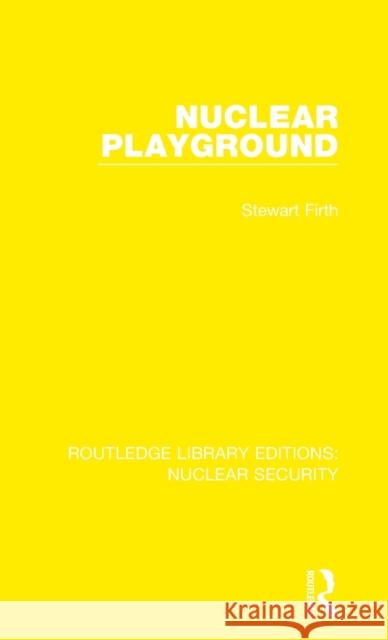 Nuclear Playground Stewart Firth 9780367533250 Routledge - książka