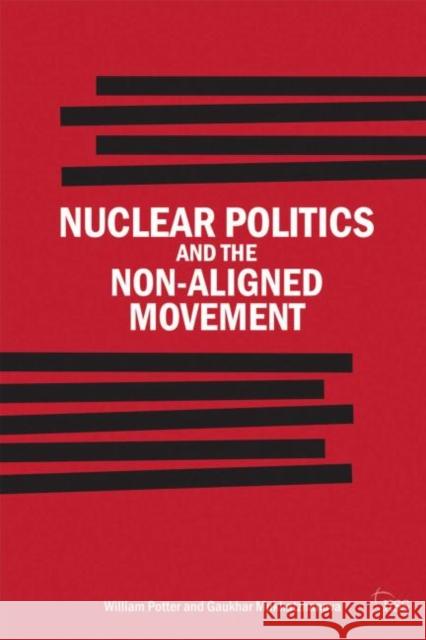 Nuclear Politics and the Non-Aligned Movement: Principles Vs Pragmatism Potter, William 9780415696418  - książka