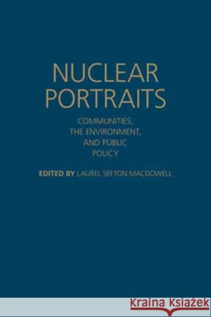 Nuclear Portraits: Communities, the Environment, and Public Policy Laurel Sefton MacDowell 9781442648616 University of Toronto Press - książka