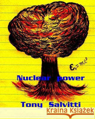 Nuclear power Salvitti, Tony 9781475056358 Createspace - książka