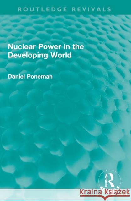Nuclear Power in the Developing World Daniel Poneman 9781032602233 Routledge - książka