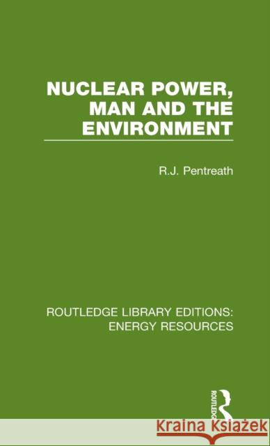 Nuclear Power, Man and the Environment R. J. Pentreath 9780367231620 Routledge - książka