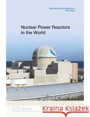 Nuclear Power Reactors in the World International Atomic Energy Agency 9789201371232 International Atomic Energy Agency - książka