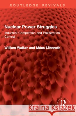 Nuclear Power Struggles Mans Lonnroth 9781032960180 Taylor & Francis Ltd - książka