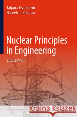 Nuclear Principles in Engineering Jevremovic, Tatjana, Rehman, Haseeb ur 9783031719448 Springer Nature Switzerland - książka