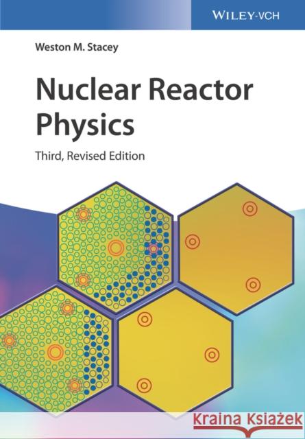 Nuclear Reactor Physics Weston M. (Georgia Institute of Technology) Stacey 9783527413669 Wiley-Vch - książka
