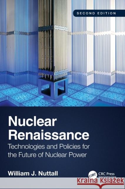 Nuclear Renaissance: Technologies and Policies for the Future of Nuclear Power William J. Nuttall 9780367482299 CRC Press - książka