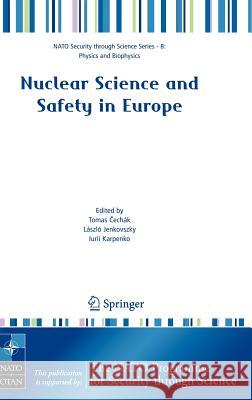 Nuclear Science and Safety in Europe T. Cechak L. L. Jenkovszky Iu a. Karpenko 9781402049637 Springer - książka