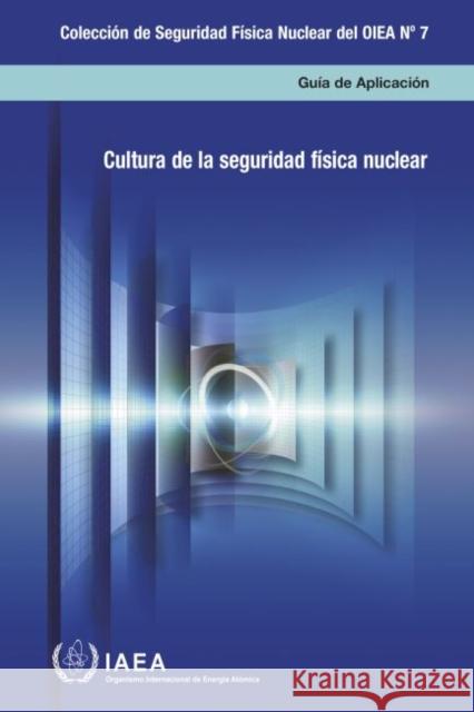 Nuclear Security Culture Implementing Guide IAEA 9789203106160 IAEA Nuclear Security Series - książka